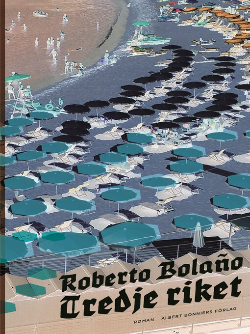 Titeldetaljer för Tredje riket av Roberto Bolaño - Tillgänglig